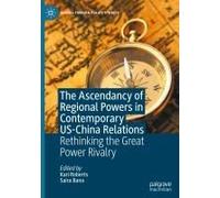 The Ascendancy Of Regional Powers In Contemporary Us-China Relations
