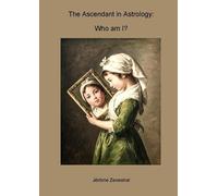 The Ascendant In Astrology: Who Am I?