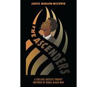 The Ascenders: A College Success Toolkit Inspired by Rural Black Men