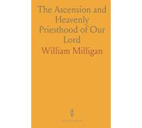 The Ascension and Heavenly Priesthood of Our Lord