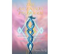The Ascension Protocol: Keys from the Dragons for Accessing Your Divine Human Blueprint