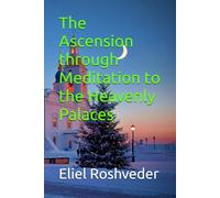 The Ascension through Meditation to the Heavenly Palaces