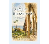 The Ascent of Blessedness: The Beatitudes as the Way into Divine Life