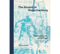 The Ascent of Rauschenberg /anglais