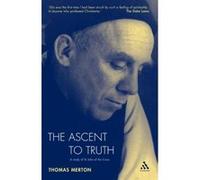The Ascent To Truth: A Study of St John of the Cross Merton, Thomas (Auteur)