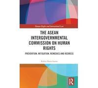 The ASEAN Intergovernmental Commission on Human Rights: Prevention, Mitigation, Remedies and Redress