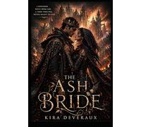 The Ash Bride: Seven nights. One curse. A sacrifice nobody asked for.