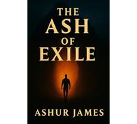 The Ash of Exile: A Dystopian Allegory of Empire, Truth, and Rebirth