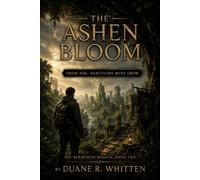 The Ashen Bloom: From Ash, Sanctuary Must Grow