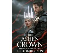 The Ashen Crown: Book Three of The Cat's Curse Saga