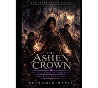The Ashen Crown: The Fire Is Mine