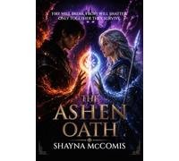 THE ASHEN OATH: FIRE WILL BREAK. FROST WILL SHATTER. ONLY TOGETHER THEY SURVIVE.