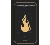 The Ashen Soul Chronicle: Volume 1
