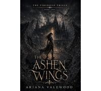 The Ashen Wings: A Dark Dragon Romantasy of Forbidden Bonds, Ancient Sky Oaths, Academy Secrets, and Dangerous Dragon Magic