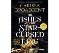 The Ashes and the Star-Cursed King ( Crowns of Nyaxia Series)