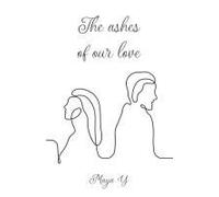 The Ashes Of Our Love