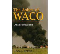 The Ashes of Waco: An Investigation