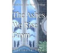 The Ashes We Rise From (We Rise Trilogy)