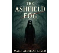 The Ashfield Fog: A Supernatural Horror Thriller of Forgotten Rules and Fatal Secrets