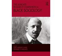 The Ashgate Research Companion To Black Sociology