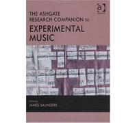The Ashgate Research Companion To Experimental Music