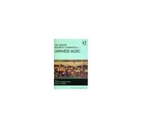 The Ashgate Research Companion To Japanese Music