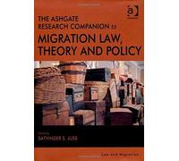 The Ashgate Research Companion To Migration Law, Theory And Policy