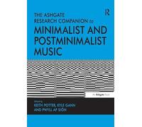The Ashgate Research Companion to Minimalist and Postminimalist Music