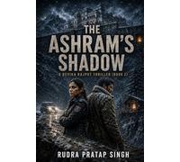 THE ASHRAM'S SHADOW: A Devika Rajput Thriller (Book 2)