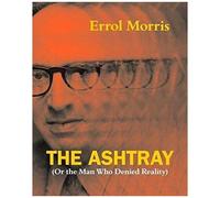 The Ashtray : (Or The Man Who Denied Reality)