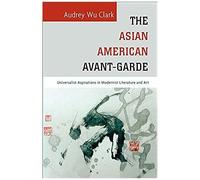 The Asian American Avant-Garde