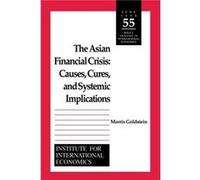 The Asian Financial Crisis Causes Cures and Systemic Implications by Morris Goldstein Morris Goldstein (Auteur)