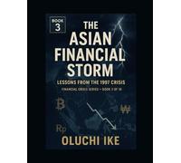 The Asian Financial Storm: Lessons from the 1997 Crisis