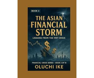 The Asian Financial Storm: Lessons from the 1997 Crisis