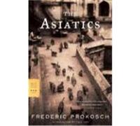 The Asiatics Frederic Prokosch (Auteur)
