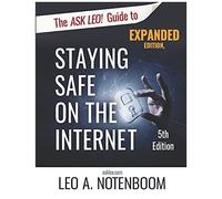 The Ask Leo! Guide To Staying Safe On The Internet - Expanded 5th Edition