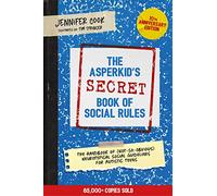 The Asperkids Secret Book of Social Rules 10th Anniversary Edition by Jennifer Cook Jennifer Cook (Auteur)