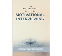 The Aspirational Spirit of Motivational Interviewing