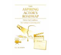 The Aspiring Actor's Roadmap: A Clear, Honest, Practical Guide to Building a Sustainable Acting Career