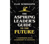 The Aspiring Leader's Guide To The Future