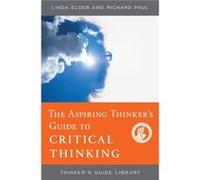 The Aspiring Thinkers Guide to Critical Thinking by Richard Paul Richard Paul (Auteur)