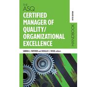 The Asq Certified Manager Of Quality/Organizational Excellence Handbook