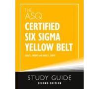 The Asq Certified Six Sigma Yellow Belt Study Guide