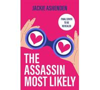 The Assassin Most Likely A heart-racing small town action romcom! - Jackie Ashenden - Headline Eternal - ebook (ePub) - Livre