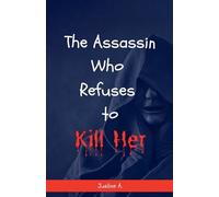The Assassin Who Refuses to Kill Her