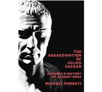 The Assassination of Julius Caesar Michael Parenti (Auteur)