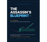 The Assassin's Blueprint: The Workbook: Learn the Whole System From Zero - Every Concept Drawn, Bullish and Bearish
