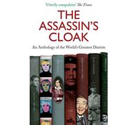 The Assassin's Cloak: An Anthology of the World's Greatest Diarists