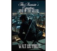 The Assassin's Equation: Rise of The Killer: Killing for The Cartel
