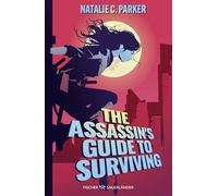 The Assassin's Guide to Surviving: Explosiver YA-Actionthriller mit Superkräften. Packende Urban Fantasy mit Found Family & Queer Romance